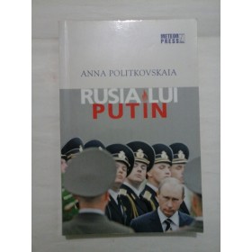 Rusia lui Putin - Anna Politkovskaia